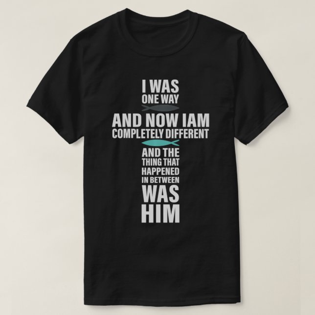 I WAS ONE WAY THE CHOSEN  T-Shirt (Design Front)