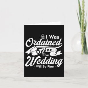 I Was Ordained Online Minister Wedding Will Be Fin Card