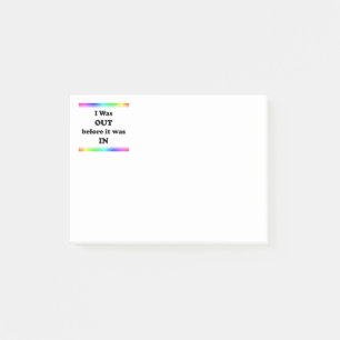 I Was Out Before It Was In Post-it Notes