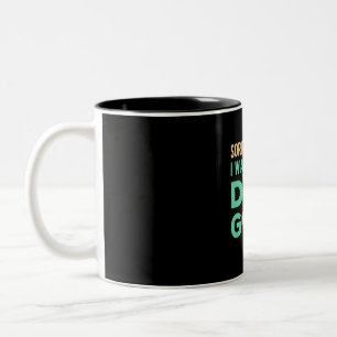 I Was Playing Disc Golf Two-Tone Coffee Mug