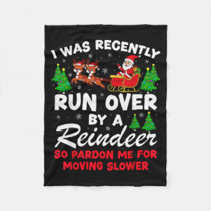 I Was Recently Run Over By A Reindeer Funny Christ Fleece Blanket