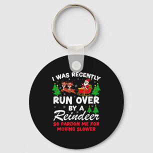 I Was Recently Run Over By A Reindeer Funny Christ Key Ring