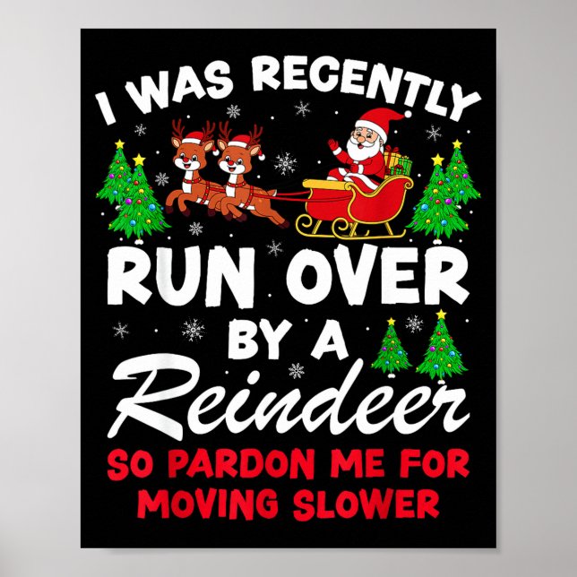 I Was Recently Run Over By A Reindeer Funny Christ Poster (Front)
