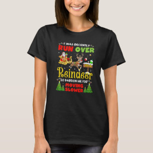 I Was Run Over By Reindeer Christmas Funny Grandma T-Shirt