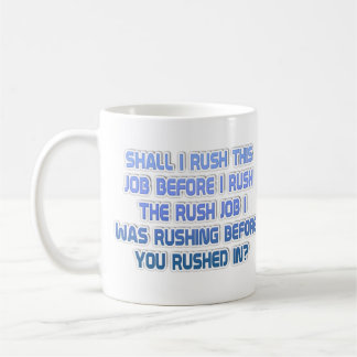 I was Rushing Coffee Mug