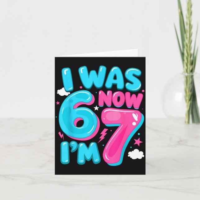 I Was Six Now I'm Seven 67 Groovy 7th Birthday Dec Card (Front)