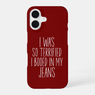 I Was So Terrified I Booed in My Jeans iPhone 16 Case
