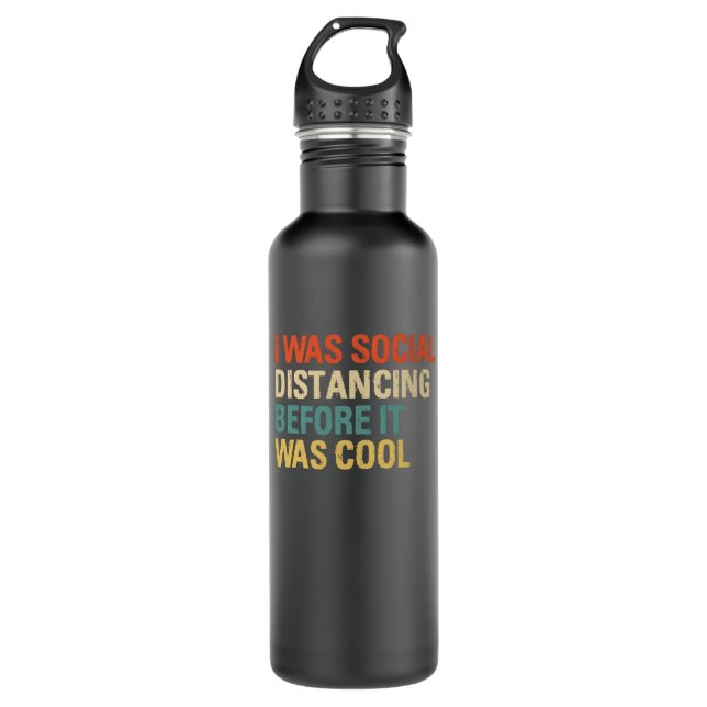 I Was Social Distancing Before It Was Cool 710 Ml Water Bottle (Front)