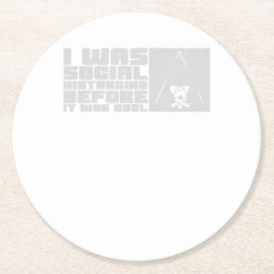 I Was Social Distancing Before It Was Cool - Camp Round Paper Coaster
