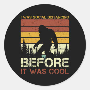 I Was Social Distancing Before It Was Cool Funny Classic Round Sticker
