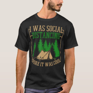 I Was Social Distancing Before It Was Cool - Funny T-Shirt