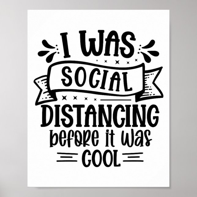 I Was Social Distancing Before It Was Cool  Poster (Front)