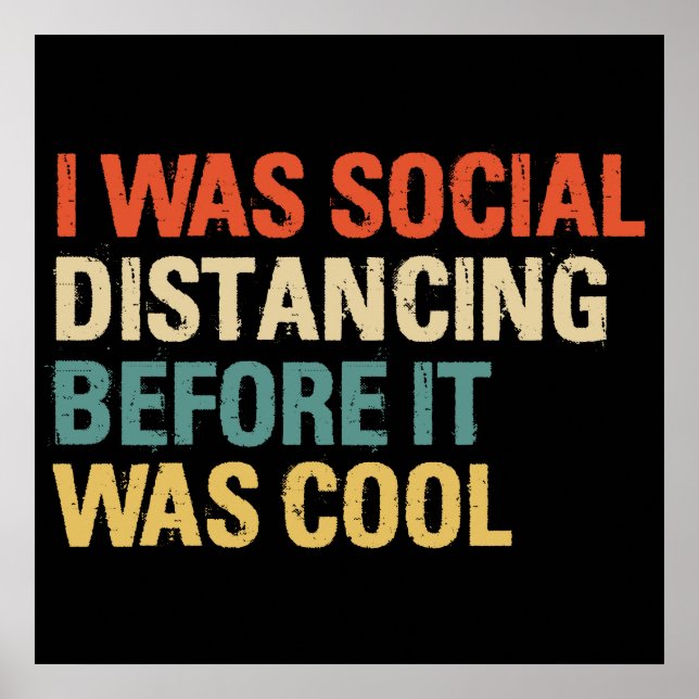 I Was Social Distancing Before It Was Cool Poster (Front)