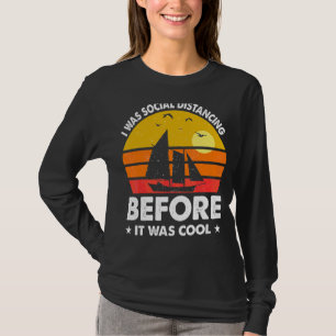 I Was Social Distancing Before It Was Cool Sunset T-Shirt