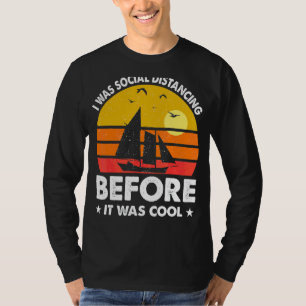 I Was Social Distancing Before It Was Cool Sunset T-Shirt