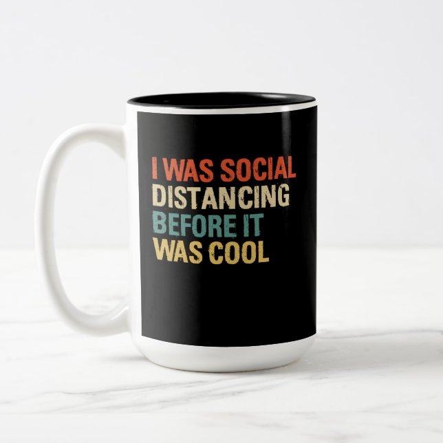 I Was Social Distancing Before It Was Cool  Two-Tone Coffee Mug (Left)