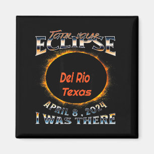 I Was Solar Eclipse Del Rio Texas Magnet
