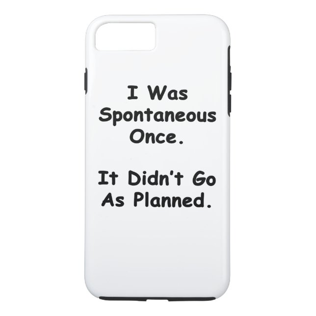 I Was Spontaneous Once. Case-Mate iPhone Case (Back)