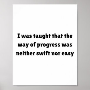 I Was Taught That The Way Of Progress Sticker  Poster