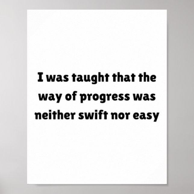 I Was Taught That The Way Of Progress Sticker  Poster (Front)