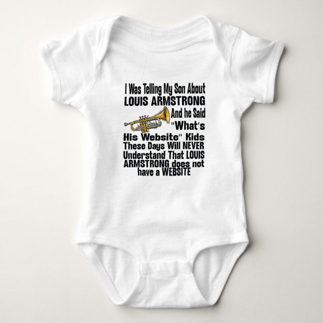 I Was Telling My Son About Louis Armstrong Baby Bodysuit (Front)
