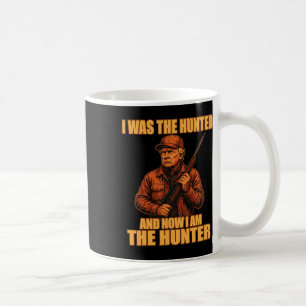 I Was The Hunted And Now I Am The Hunter Funny Tru Coffee Mug