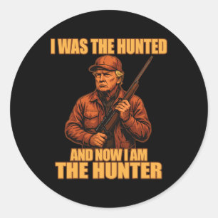 I Was The Hunted, Now I Am The Hunter Patriotic Tr Classic Round Sticker