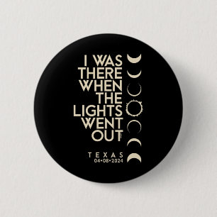 I Was There In Texas Total Solar Eclipse 2024 6 Cm Round Badge