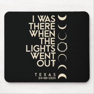 I Was There In Texas Total Solar Eclipse 2024 Mouse Pad