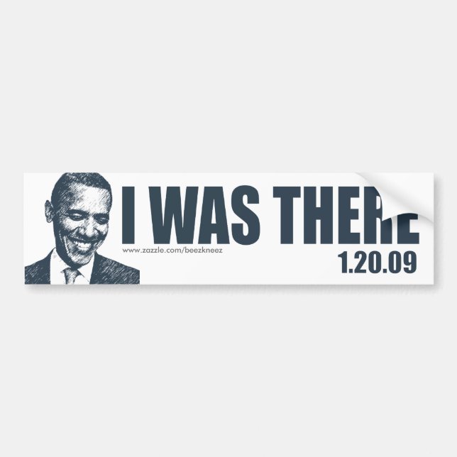 I WAS THERE - President Barack Obama Inauguration Bumper Sticker (Front)