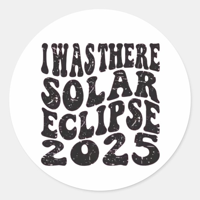 I Was There Solar Eclipse 2025 Partial Eclipse  Classic Round Sticker (Front)