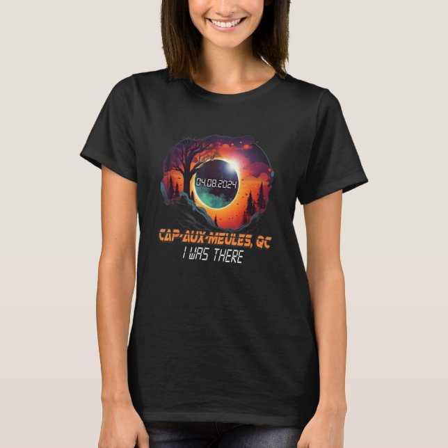 I Was There Total Solar Eclipse Cap aux Meules Que T-Shirt (Front)