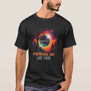 I Was There Total Solar Eclipse Poteau Oklahoma OK T-Shirt