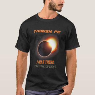 I Was There Total Solar Eclipse Tignish PE Island T-Shirt