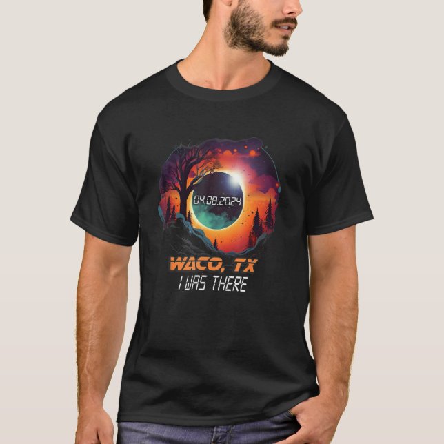 I Was There Total Solar Eclipse Waco Texas TX T-Shirt (Front)