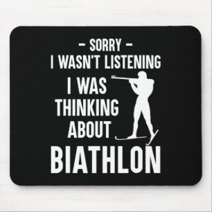 I Was Thinking About Biathlon - Skiing Shooting Bi Mouse Pad