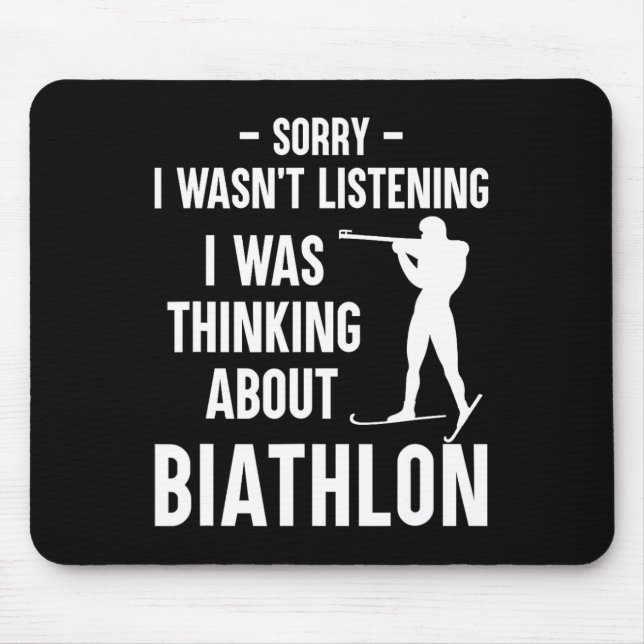 I Was Thinking About Biathlon - Skiing Shooting Bi Mouse Pad (Front)