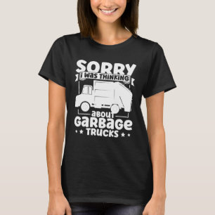 I Was Thinking About Garbage Trucks for Toddler Bo T-Shirt
