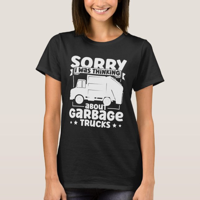 I Was Thinking About Garbage Trucks for Toddler Bo T-Shirt (Front)