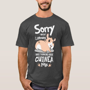 I Was Thinking About Guinea Pigs 2 T-Shirt