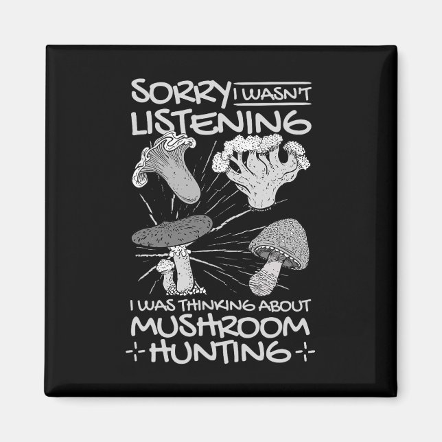 I Was Thinking About Mushroom Hunting  Magnet (Front)