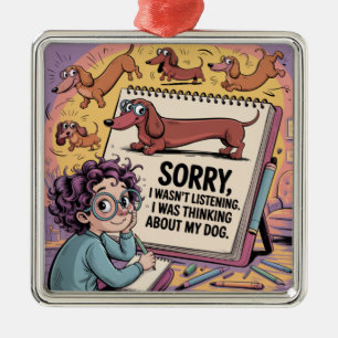 I Was Thinking About My Dog Metal Ornament
