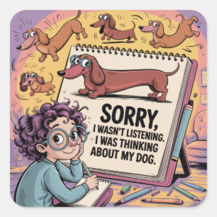 I Was Thinking About My Dog Square Sticker