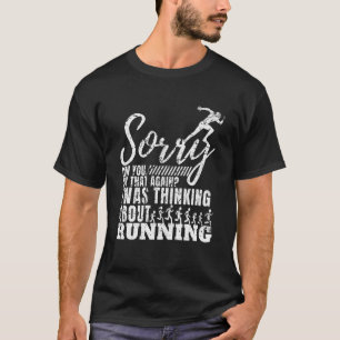 I Was Thinking About Running Funny Running Maratho T-Shirt