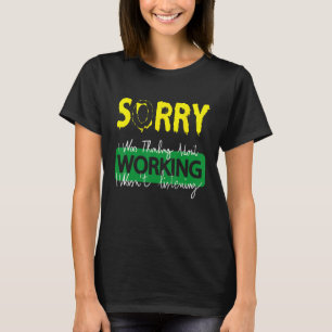 I Was Thinking About Working For Women Men Work Jo T-Shirt