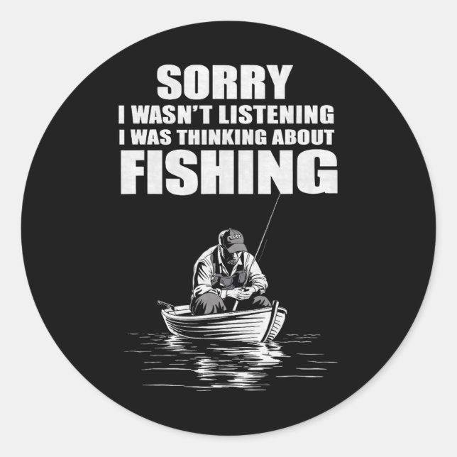 I Was Thinking Of Fishing Funny Fisherman  Classic Round Sticker (Front)
