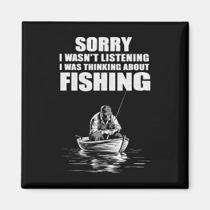 I Was Thinking Of Fishing Funny Fisherman Magnet