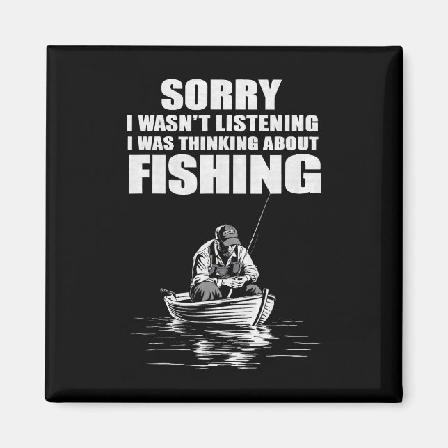I Was Thinking Of Fishing Funny Fisherman  Magnet (Front)