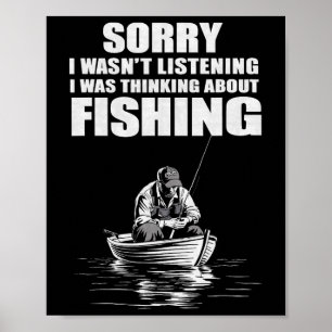 I Was Thinking Of Fishing Funny Fisherman  Poster