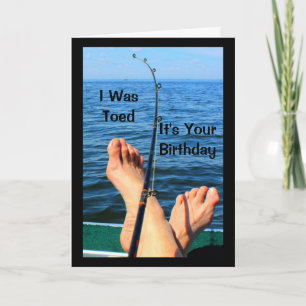 I Was Toed It's Your Birthday Card